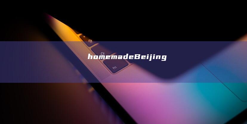 homemade Beijing